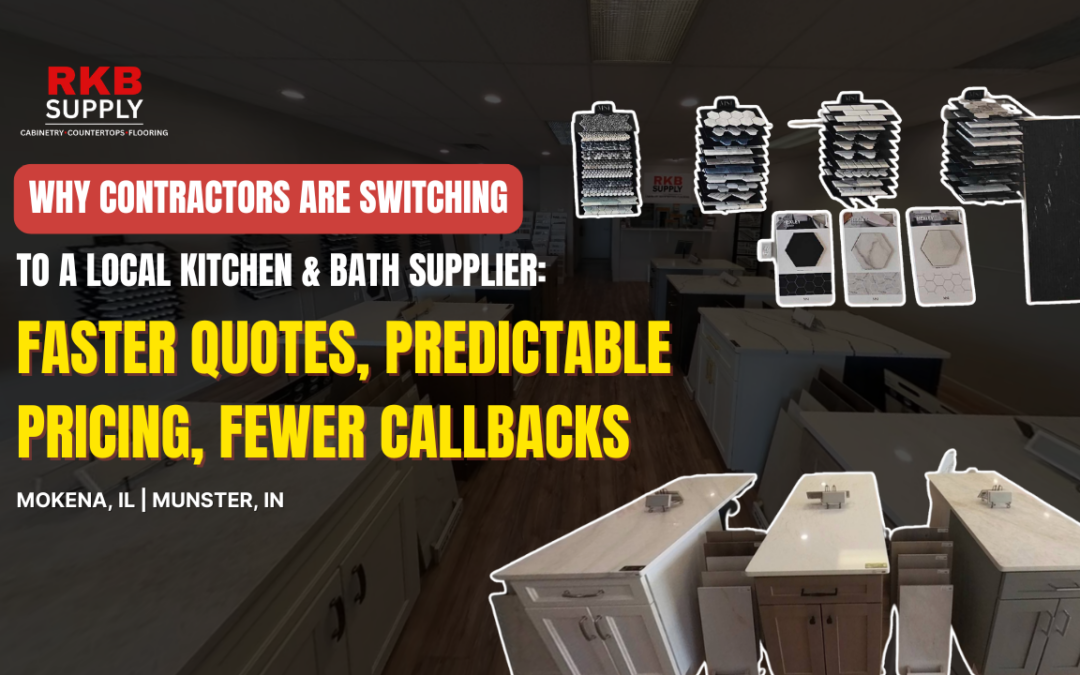 Why Contractors Are Switching to a Local Kitchen & Bath Supplier in Illinois